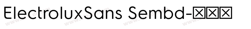 ElectroluxSans Sembd字体转换 ElectroluxSans Sembd字体转换